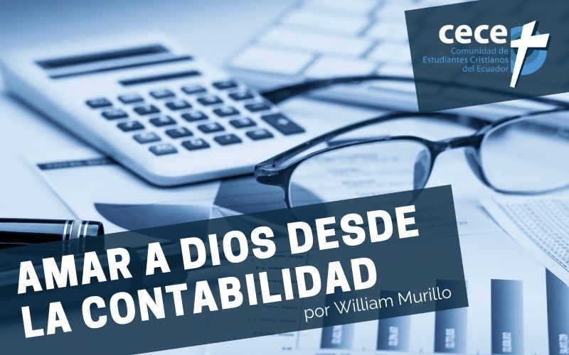 "Amar a Dios desde la contabilidad" por William Murillo (www.somoslacece.com)