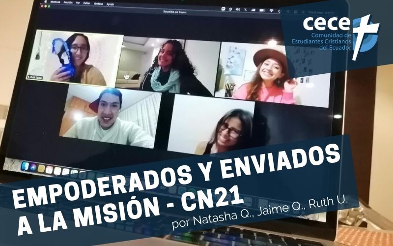 "Empoderados y enviados a la misión - Testimonios CN21" por Natasha Q, Jaime Q, Ruth U (www.somoslacece.com)
