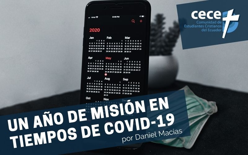 "Un año de misión en tiempos de COVID-19" por Daniel Macias (www.somoslacece.com)