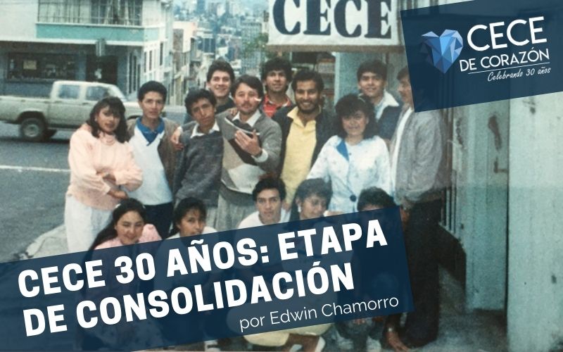 "CECE 30: Etapa de consolidación" por Edwin Chamorro (www.somoslacece.com)