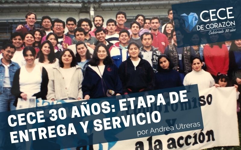 "CECE 30 Años: Etapa de entrega y servicio" por Andrea Utreras (www.somoslacece.com)