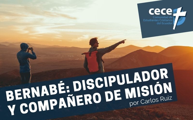 "Bernabé: Discipulador y compañero de misión" (www.somoslacece.com)