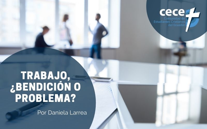 "Trabajo, ¿bendición o problema?" (www.somoslacece.com)