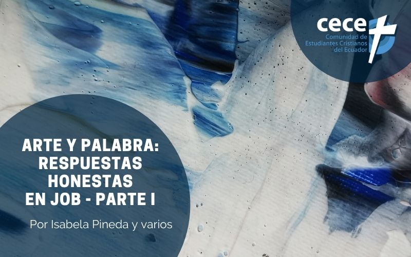 "Arte y Palabra: Respuestas Honestas en Job - Parte I" (www.somoslacece.com)