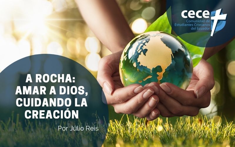"A Rocha: Amar a Dios, cuidando la creación" (www.somoslacece.com)