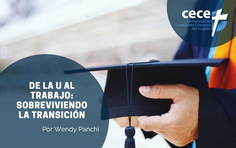 "De la U al trabajo: sobreviviendo la transición" (www.somoslacece.com)